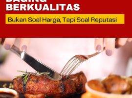 Daging Segar Itu Bukan Soal Harga, Tapi Soal Reputasi